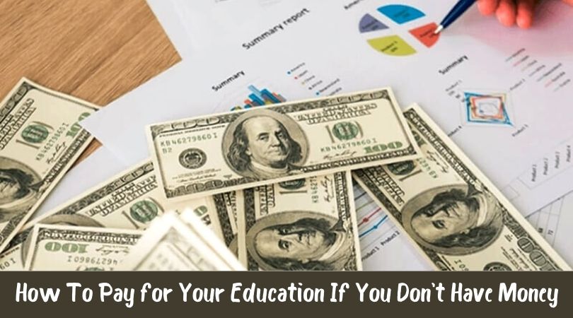 How To Pay for Your Education If You Don't Have Money